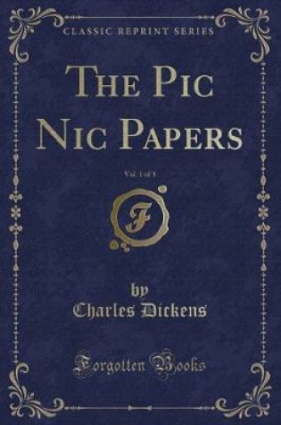 Cover of The PIC Nic Papers, Vol. 1 of 3 (Classic Reprint)