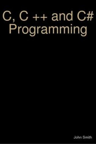 Cover of C, C ++ and C# Programming