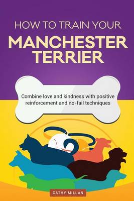 Book cover for How to Train Your Manchester Terrier (Dog Training Collection)