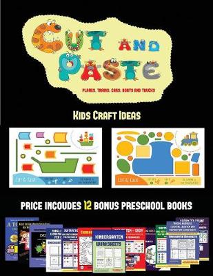 Cover of Kids Craft Ideas (Cut and Paste Planes, Trains, Cars, Boats, and Trucks)