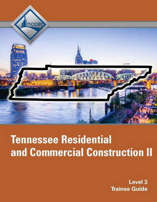 Book cover for Tennessee Residential and Commercial Construction II (Level 3) Trainee Guide