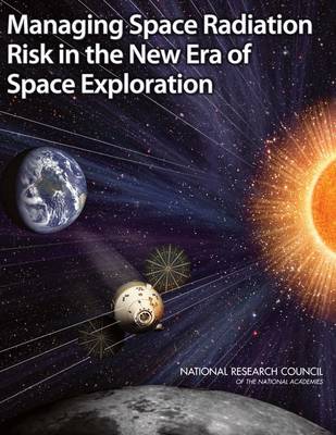 Book cover for Managing Space Radiation Risk in the New Era of Space Exploration