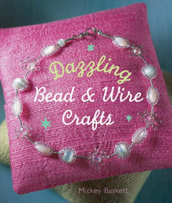 Cover of Dazzling Bead and Wire Crafts