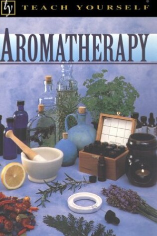 Cover of Teach Yourself Aromatherapy