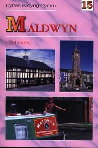 Cover of Cyfres Broeydd Cymru: 15. Maldwyn