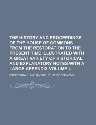 Book cover for The History and Proceedings of the House of Commons from the Restoration to the Present Time Illustrated with a Great Variety of Historical and Explan