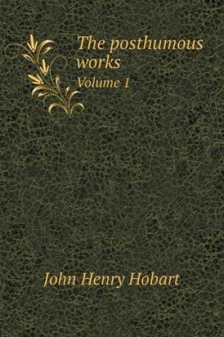 Cover of The posthumous works Volume 1