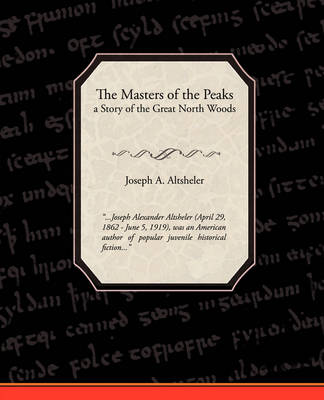 Book cover for The Masters of the Peaks a Story of the Great North Woods