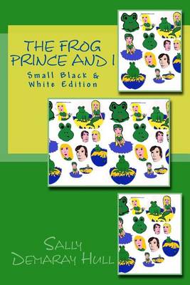 Book cover for THE FROG PRINCE AND I - small black and white edition