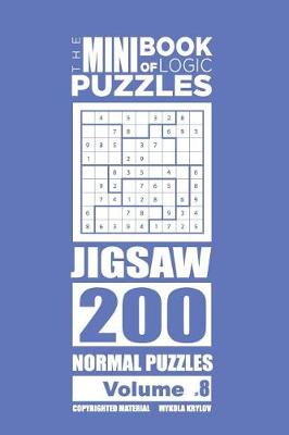 Book cover for The Mini Book of Logic Puzzles - Jigsaw 200 Normal (Volume 8)