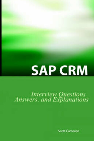 Cover of SAP Crm Interview Questions, Answers, and Explanations