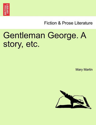 Book cover for Gentleman George. a Story, Etc.