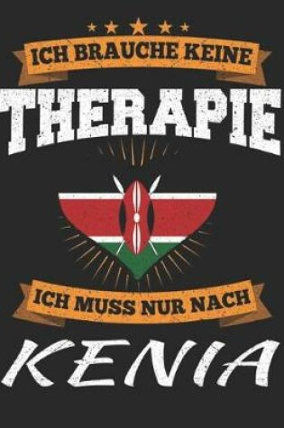 Cover of Ich Brauche Keine Therapie Ich Muss Nur Nach Kenia