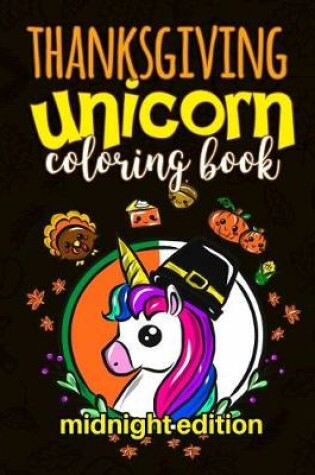 Cover of Thanksgiving Unicorn Coloring Book Midnight Edition