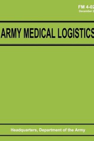 Cover of Army Medical Logistics (FM 4-02.1)