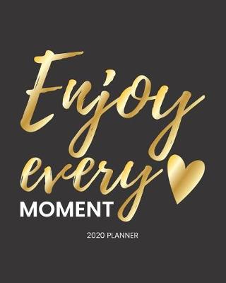 Book cover for 2020 Planner Enjoy Every Moment