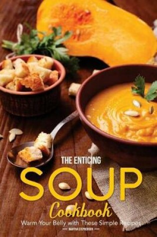 Cover of The Enticing Soup Cookbook
