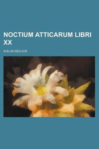 Cover of Noctium Atticarum Libri XX