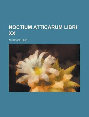 Book cover for Noctium Atticarum Libri XX