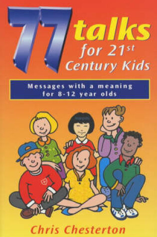 Cover of 77 Talks for 21st Century Kids