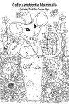 Book cover for Cute Zendoodle Mammals Coloring Book for Grown-Ups