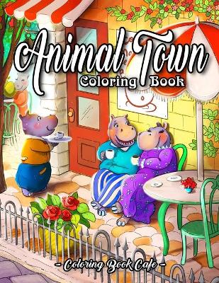 Book cover for Animal Town Coloring Book