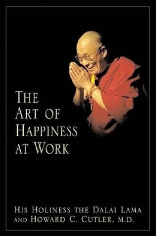 Cover of The Art of Happiness at Work