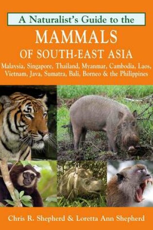 Cover of Naturalist's Guide to the Mammals of South-East Asia