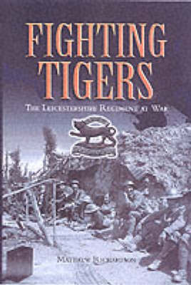 Book cover for Fighting Tigers: Epic Actions of the Royal Leicestershire Regiment