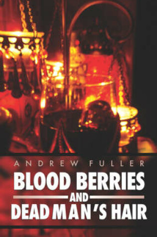 Cover of Blood Berries and Dead Man's Hair