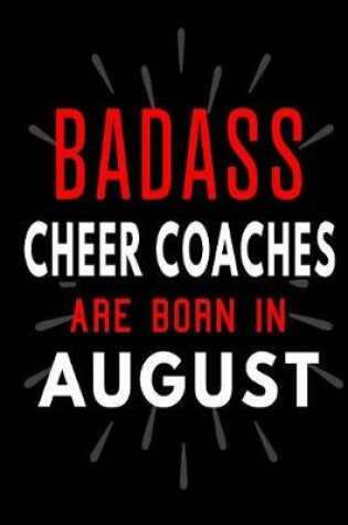 Cover of Badass Cheer Coaches Are Born In August