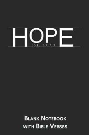 Cover of Hope est 33 AD Blank Notebook with Bible Verses