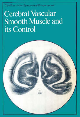 Book cover for Ciba Foundation Symposium 56 – Cerebral Vascular Smooth Muscle And Its Control