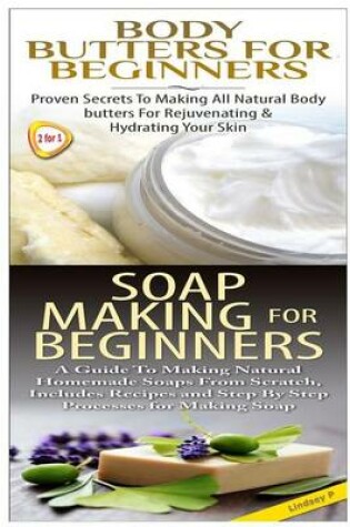 Cover of Body Butters for Beginners & Soap Making for Beginners