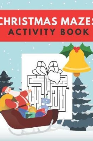 Cover of Christmas Mazes Activity Book