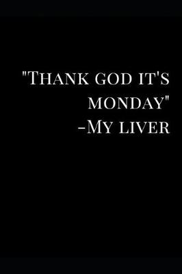 Book cover for Thank God It's Monday - My Liver