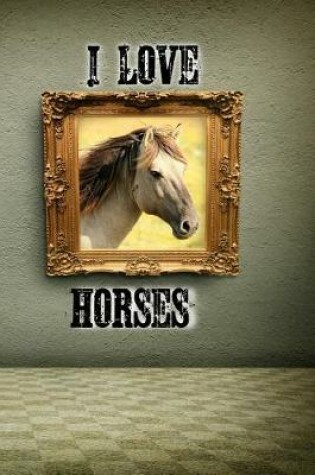 Cover of I Love Horses