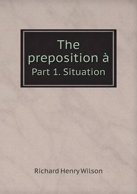 Book cover for The preposition à Part 1. Situation