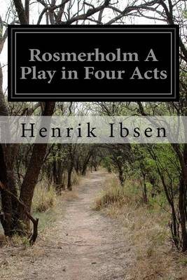 Book cover for Rosmerholm A Play in Four Acts