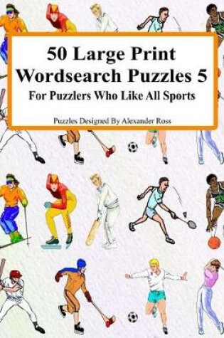 Cover of 50 Large Print Wordsearch Puzzles 5