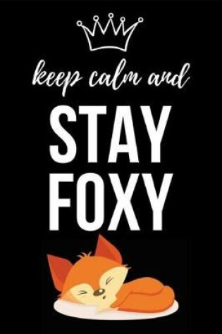 Cover of Keep Calm And Stay Foxy