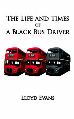 Book cover for The Life and Times of a Black Bus Driver