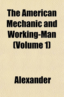 Book cover for The American Mechanic and Working-Man (Volume 1)
