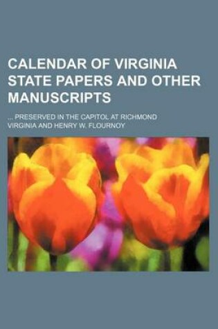 Cover of Calendar of Virginia State Papers and Other Manuscripts; Preserved in the Capitol at Richmond