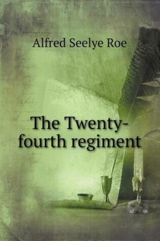 Cover of The Twenty-Fourth Regiment