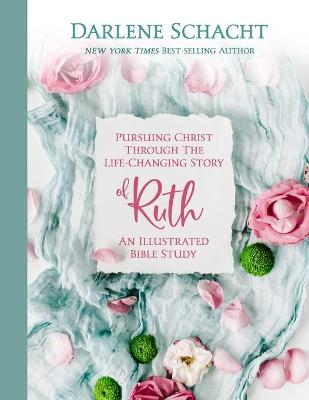 Book cover for Pursuing Christ Through the Life-Changing Story of Ruth
