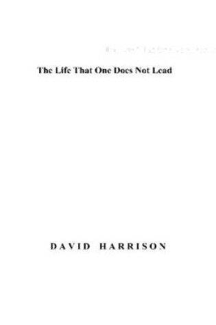 Cover of The Life That One Does Not Lead