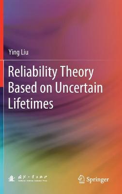 Book cover for Reliability Theory Based on Uncertain Lifetimes