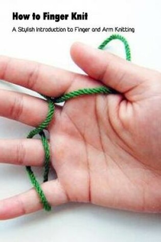 Cover of How to Finger Knit