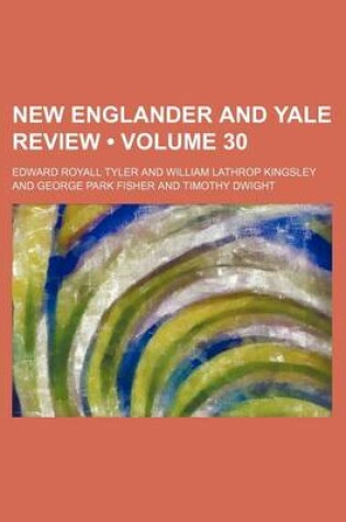 Cover of New Englander and Yale Review (Volume 30)